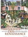Die Musikwelt der Renaissance -Neu erlebt in Texten, Klangen und Bildern- (mit uber 90 Werken auf Au