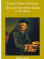 Die Kunst des reinen Satzes in der Musik -Reprint der Ausgabe Berlin 1771- (Band I: Harmonielehre)