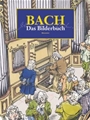 Bach. Das Bilderbuch