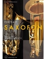 Portrait Saxofon -Kultur, Praxis, Repertoire, Interpreten-