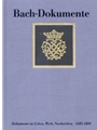 Dokumente zu Leben, Werk und Nachwirken Johann Sebastian Bachs 1685-1800. Neue Dokumente und Nachtra