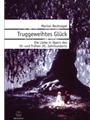 Truggeweihtes Gluck -Die Liebe in Opern des 19. und fruhen 20. Jahrhunderts-