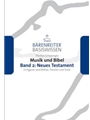 Musik und Bibel, Band 2: Neues Testament -111 Figuren und Motive, Themen und Texte-