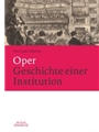 Oper. Geschichte einer Institution