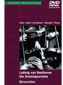 Ludwig van Beethoven - Die String Quartets (mit Audio-Video-DVD)