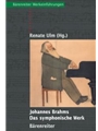 Johannes Brahms - Das symphonische Werk