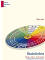 Modulationslehre -Übungen - Analysen - Literaturbeispiele. Ein Handbuch fur Studium und Lehre-