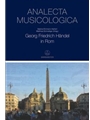 Georg Friedrich Handel in Rom (Beitrage der Internationalen Tagung am Deutschen Historischen Institu