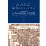 La Cappella Giulia 1513-2013