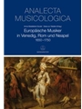 Europaische Musiker in Venedig, Rom und Neapel (1650-1750)