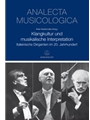 Klangkultur und musikalische Interpretation -Italienische Dirigenten im 20. Jahrhundert-