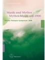Musik und Mythos - Mythos Musik um 1900 -Zurcher Festspiel-Symposium 2008-