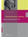 Mendelssohns Welten -Zurcher Festspiel-Symposium 2009-