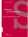 Sinfonie als Bekenntnis -Zurcher Festspiel-Symposium 2010-