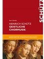Heinrich Schutz. Geistliche Chormusik