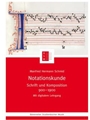 Notationskunde -Schrift und Komposition 900-1900-