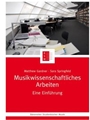 Musikwissenschaftliches Arbeiten -An introduction-