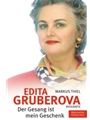 Edita Gruberova. "Der Gesang ist mein Geschenk" (Biography)