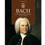 Bach. A Life in Pictures
