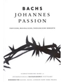 Bachs Johannes-Passion -Poetische, musikalische, theologische Konzepte. Vortrage der Bachwoche Stutt