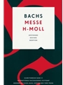 Bachs Messe h-Moll -Entstehung, Deutung, Rezeption. Vortrage der Bachwoche Stuttgart 2012-