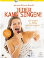 Jeder kann singen! -Wie Singen im Alltag glucklich macht- (With a practice CD to sing along)