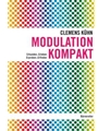 Modulation kompakt -Erkunden - Erleben - Erproben - Erfinden-