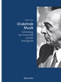 Orakelnde Musik -Schonberg, der Fortschritt und die Avantgarde-