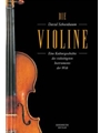 Die Violine -A cultural history of the most versatile instrument in the world-