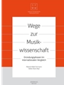 Wege zur Musikwissenschaft -Founding Phases in International Comparison-