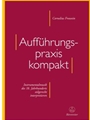 Auffuhrungspraxis kompakt -Instrumentalmusik des 18. Jahrhunderts stilgerecht interpretieren-