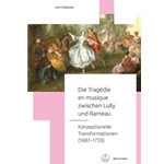 Die tragedie en musique zwischen Lully und Rameau