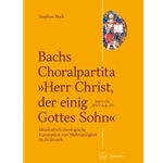 Bachs Choralpartita "Herr Christ, der einig Gottes Sohn" BWV 1176 (BWV Anh. 77)
