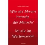 Wie viel Mozart braucht der Mensch?