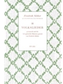 Volkslieder, Gesammelt und nach eigenen Melodien fur vier gemischte Stimmen Gesetzt. Ausgewahlte Wer