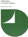 Volkslieder in leichten Satzen -30 Lieder fur elektronische Orgel, Text der 1. Strophe unterlegt, we