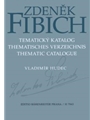 Zdenek Fibich - Thematisches Verzeichnis