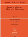 Concerto a due cori B-Dur HWV 332 -Konzert fur 2 wind instr.chore und Streicher-