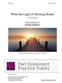 When the Light of Morning Breaks Part-Dominant MP3 SATB Multi-User Tracks