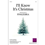 I'll Know It's Christmas (SSA)