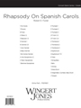 Rhapsody On Spanish Carols - Full Score