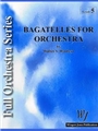 Bagatelles For Orchestra