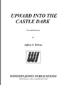 Upward Into The Castle Dark