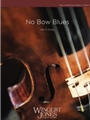 No Bow Blues
