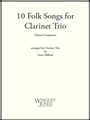 10 Folk Songs for Clarinet Trio