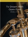 To Dream With Open Eyes