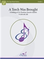 A Torch Was Brought - A Setting of Un Flambeau Jeanette Isabella