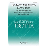 Do Not Ask Me To Leave You