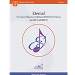 Eternal For Concert Band and Optional SATB (divisi) Voices