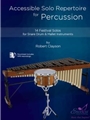 Accessible Solo Repertoire for Percussion 14 Festival Solos for Snare Drum and Mallet
